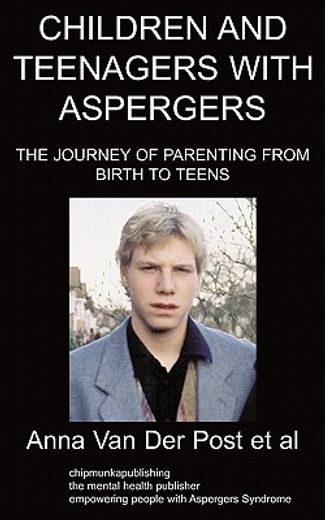 children and teenagers with aspergers,the journey of parenting from birth to teens