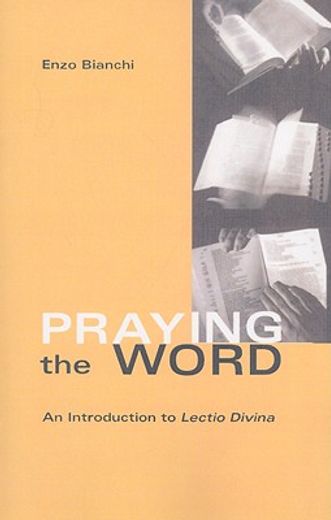 praying the word,an introduction to lectio divina (en Inglés)