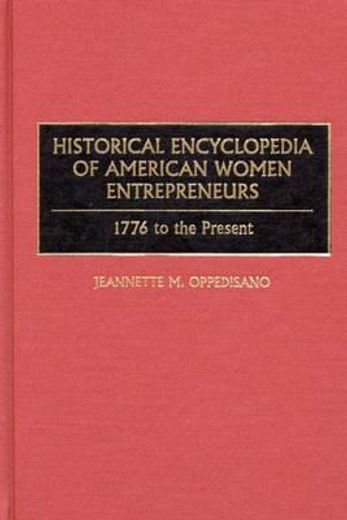 historical encyclopedia of american women entrepreneurs,1776 to the present