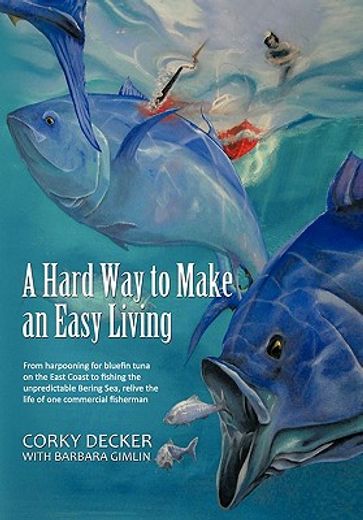a hard way to make an easy living,from harpooning for bluefin tuna on the east coast to fishing the unpredictable bering sea, relive t (en Inglés)