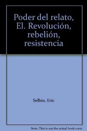 El Poder del Relato: Revolución, Rebelión y Resistencia