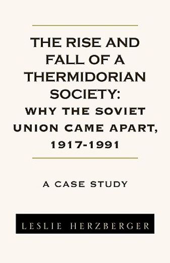 why the soviet union came apart, 1917-1991,a case study