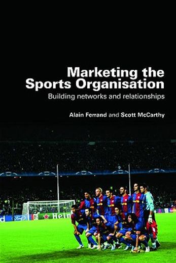 marketing the sports organisation,building networks and relationships