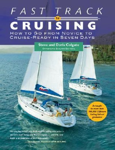 fast track to cruising,how to go from novice to cruise ready in seven days