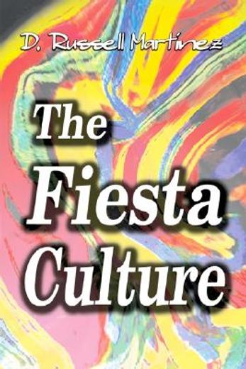 the fiesta culture: how america celebrates hispanic culture and trivializes hispanic people