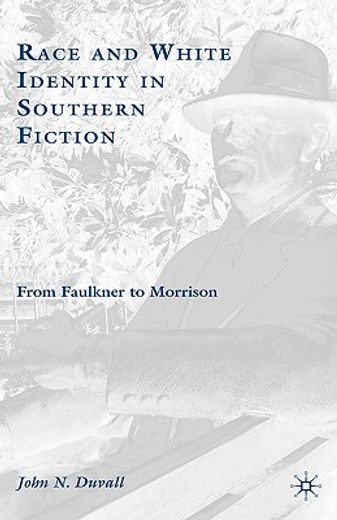race and white identity in southern fiction,from faulkner to morrison
