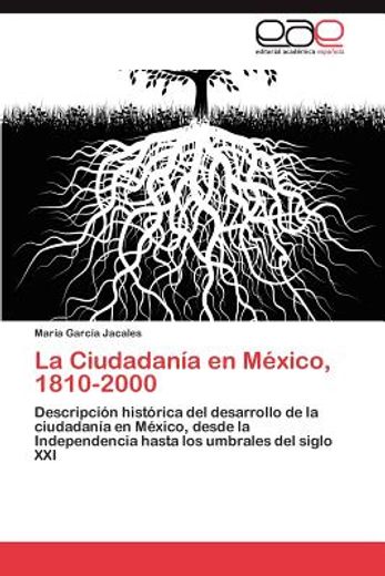 la ciudadan a en m xico, 1810-2000 (in Spanish)