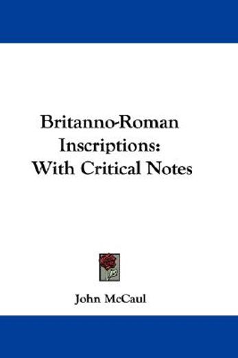 britanno-roman inscriptions: with critic