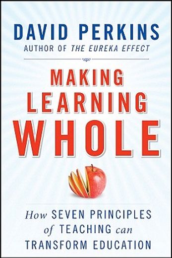making learning whole,how seven principles of teaching can transform education