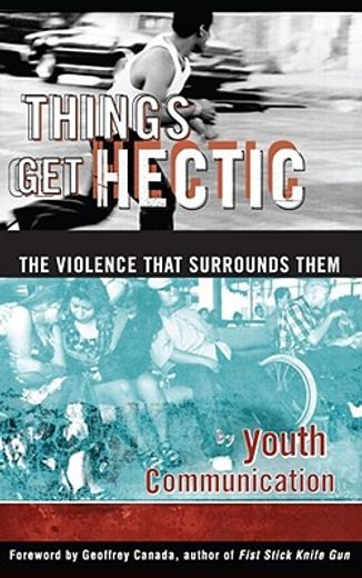things get hectic,teens write about the violence that surrounds them