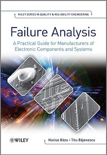 failure analysis,a practical guide for manufacturers of electronic components and systems (en Inglés)