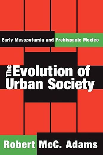 the evolution of urban society,early mesopotamia and prehispanic mexico