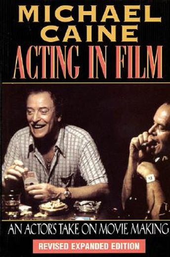 acting in film,an actor´s take on movie making