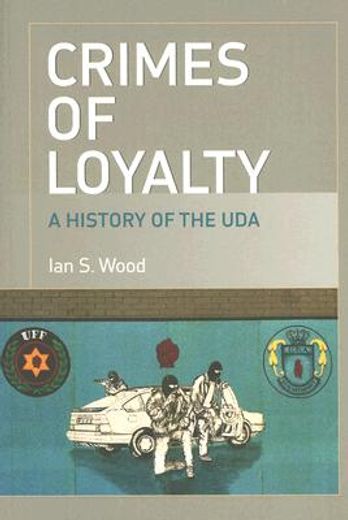 crimes of loyalty,a history of the uda