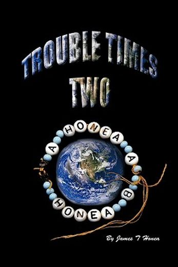 trouble times two (en Inglés)