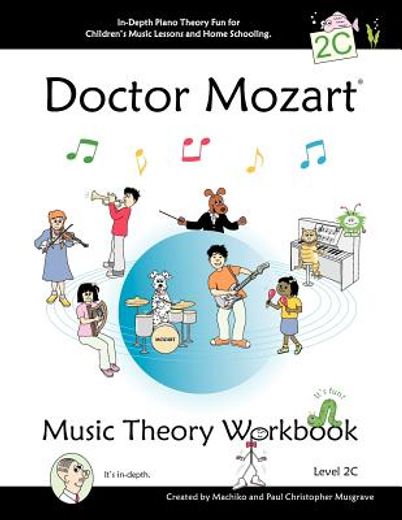 doctor mozart music theory workbook level 2c: in-depth piano theory fun for children ` s music lessons and home schooling - highly effective for beginne
