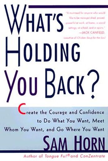 what´s holding you back?,30 days to having the courage and confidence to do what you want, meet whom you want, and go where y (in English)