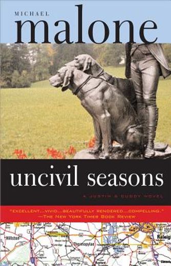 uncivil seasons,a novel