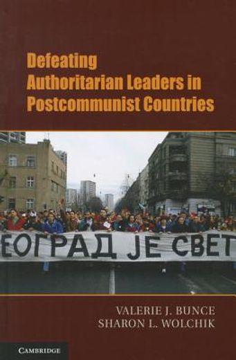 defeating authoritarian leaders in postcommunist countries