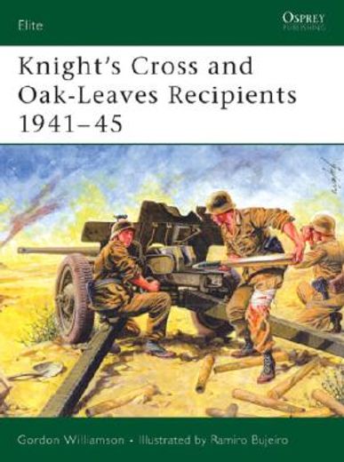 Knight's Cross and Oak-Leaves Recipients 1941-45 (en Inglés)