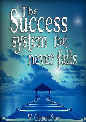 the success system that never fails,the science of success principles (in English)