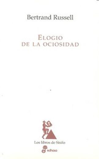 elogio de la ociosidad (col.sisifo) (in Spanish)