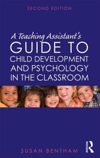 a teaching assistant`s guide to child development and psychology in the classroom