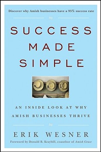 success made simple,an inside look at why amish businesses thrive (en Inglés)