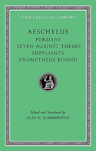 persians,seven against thebes, the suppliants, prometheus bound
