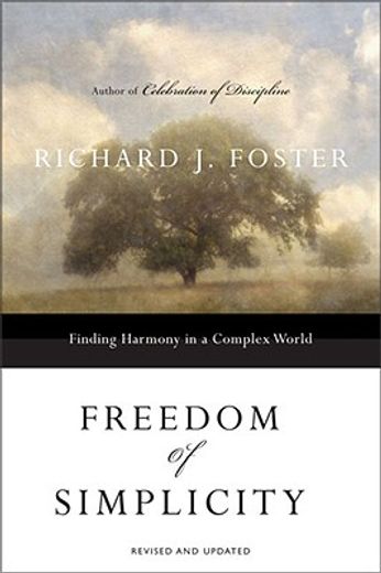 Freedom of Simplicity: Finding Harmony in a Complex World (en Inglés)