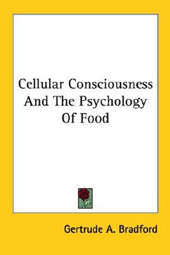 cellular consciousness and the psychology of food