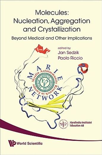 molecules,nucleation, aggregation and crystallization, beyond medical and other implications