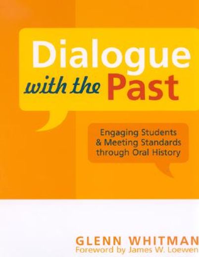 dialogue with the past,engaging students & meeting standards through oral history
