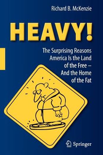 heavy!: the surprising reasons america is the land of the free and the home of the fat (en Inglés)