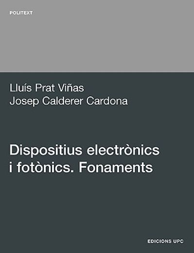 Dispositius electrònics i fotònics. Fonaments (Politext) (in Spanish)