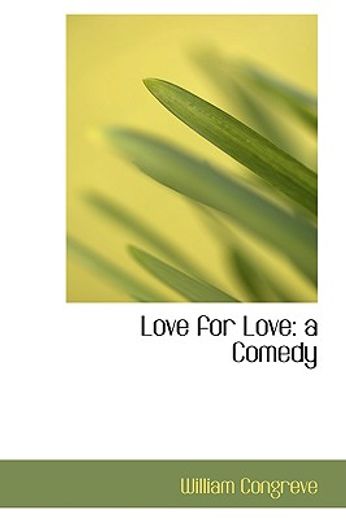 love for love: a comedy