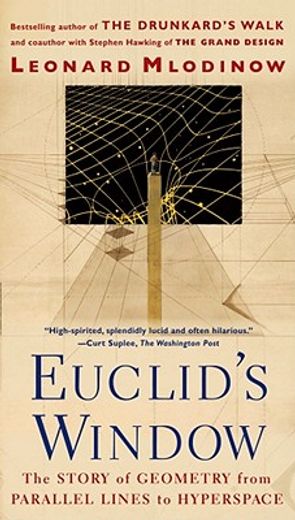 Euclid' S Window: The Story of Geometry From Parallel Lines to Hyperspace 