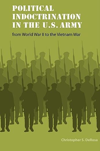 political indoctrination in the u.s. army from world war ii to the vietnam war