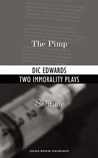 two immorality plays,the pimp / solitude
