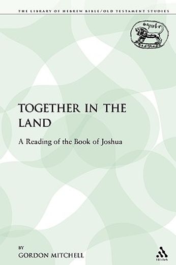 together in the land,a reading of the book of joshua