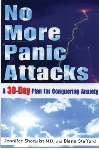 No More Panic Attacks: A 30-Day Plan for Conquering Anxiety (en Inglés)
