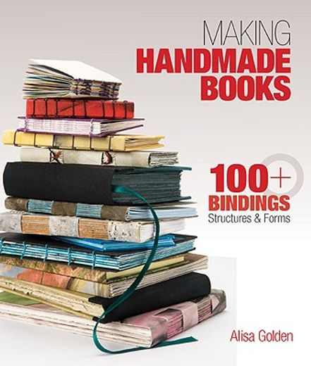 making handmade books,100+ bindings, structures & forms (en Inglés)