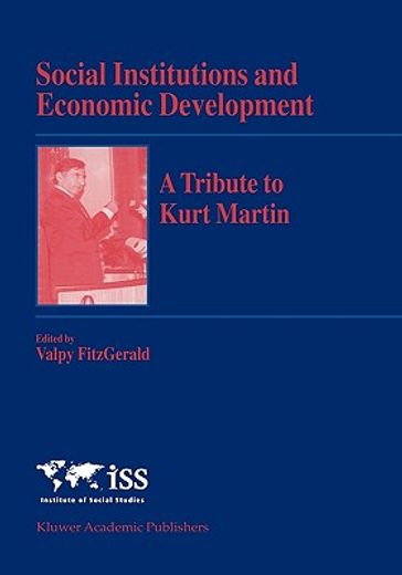 social institutions and economic development,a tribute to kurt martin
