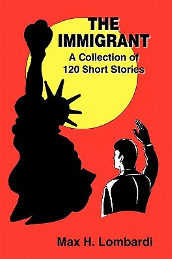 the immigrant,a collection of 120 short stories
