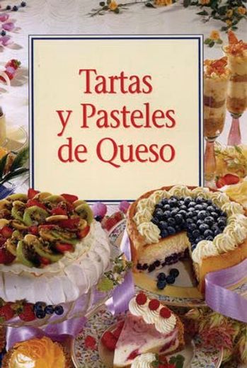 Tartas y Pasteles de Queso (in Spanish)