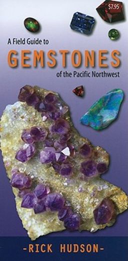 a field guide to gemstones of the pacific northwest