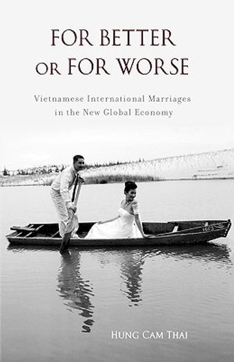 for better or for worse,vietnamese international marriages in the new global economy