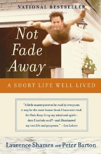 not fade away,a short life well lived (in English)