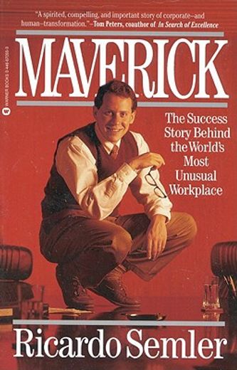 maverick,the success story behind the world´s most unusual workplace