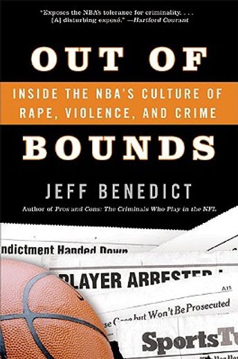 out of bounds,inside the nba´s culture of rape, violence, and crime (en Inglés)